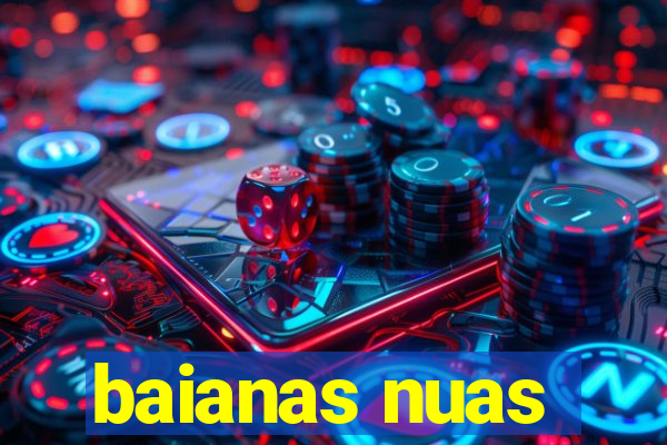 baianas nuas